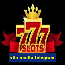 vila oculta telegram